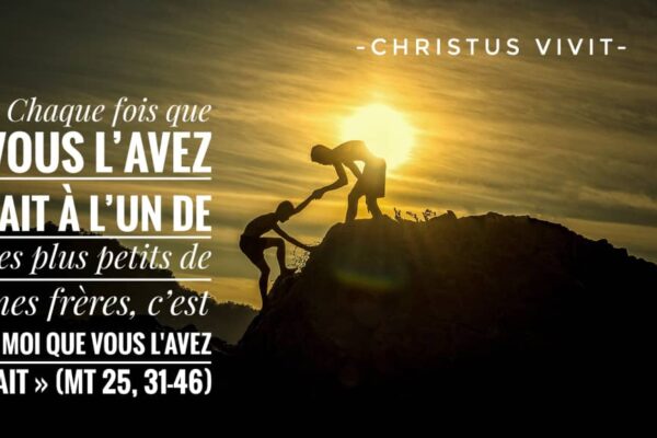 Aimer et servir les plus vulnérables c’est aimer et servir Dieu lui-même!