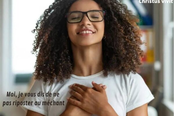 Être chrétien, c&rsquo;est répondre au mal par le bien!