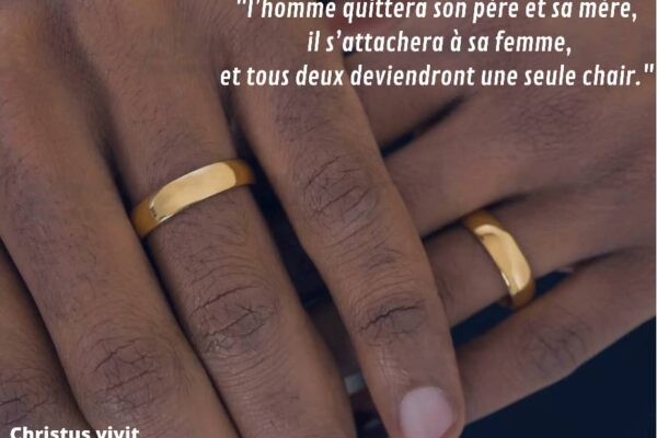 Vivre le mariage comme Dieu le désire!