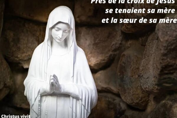 Comme Marie, demeurons fidèles dans le moments d&rsquo;épreuves!