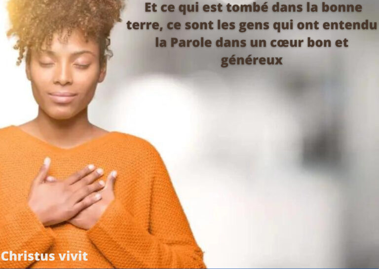 Avoir un cœur bon et généreux afin de porter du fruit en abondance en Dieu