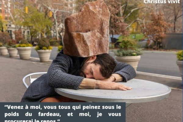 Toi qui es fatigué, Jésus t’appelle, il veut te donner le repos !