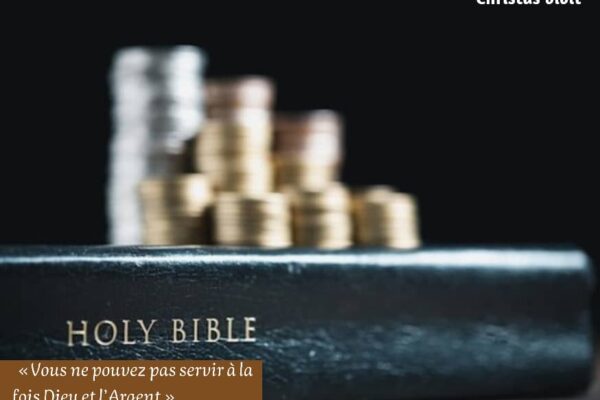 L’argent au service de Dieu et non Dieu au service de l’argent