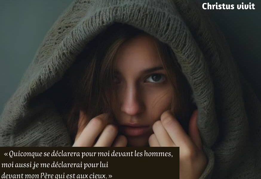 Un vrai disciple du Christ ne dissimule pas son identité, il la manifeste !