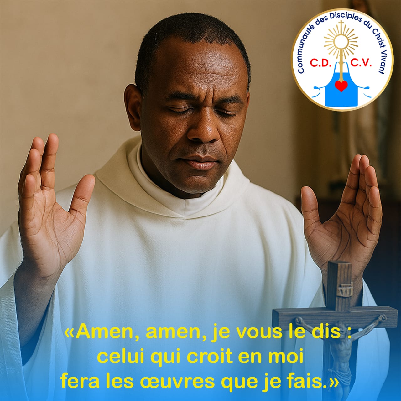 Que devons-nous faire pour que Dieu nous exauce toujours ?